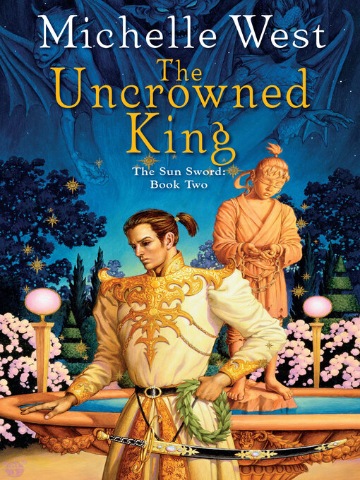 Title details for The Uncrowned King by Michelle West - Available